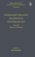 Volume 12, Tome III: Kierkegaard's Influence on Literature, Criticism and Art: Sweden and Norway