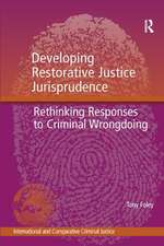 Developing Restorative Justice Jurisprudence: Rethinking Responses to Criminal Wrongdoing