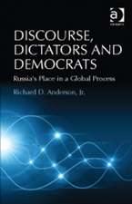 Discourse, Dictators and Democrats: Russia's Place in a Global Process