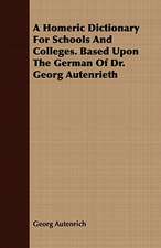 A Homeric Dictionary for Schools and Colleges. Based Upon the German of Dr. Georg Autenrieth: Being St. Bonaventure's Treatise de Perfectione Vitae Ad Sorores