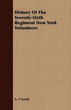 History of the Seventy-Sixth Regiment New York Volunteers: A Tale of the Protector of Birds, with an Appendix on the Formation of Audubon Societies