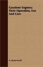 Gasolene Engines; Their Operation, Use and Care: A Handbook of Gardening for Lower Egypt