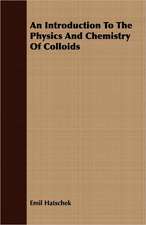 An Introduction to the Physics and Chemistry of Colloids