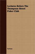 Lectures Before the Thompson Street Poker Club: The Representative Men of Germany, France, England and Scotland