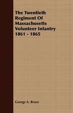 The Twentieth Regiment of Massachusetts Volunteer Infantry 1861 - 1865: Embracing the Elementary Principles of Mechanics, Hydrostatics, Hydraulics, Pneumatics,