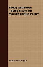 Poetry and Prose - Being Essays on Modern English Poetry: Embracing the Elementary Principles of Mechanics, Hydrostatics, Hydraulics, Pneumatics,