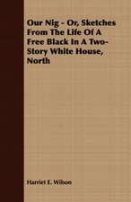 Our Nig - Or, Sketches from the Life of a Free Black in a Two-Story White House, North: Embracing the Elementary Principles of Mechanics, Hydrostatics, Hydraulics, Pneumatics,