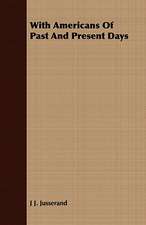 With Americans of Past and Present Days: Or, Historical Sketches of the Mound-Builders, the Indian Tribes, and the Progress of Civilization in the North-West.