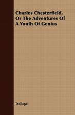 Charles Chesterfield, or the Adventures of a Youth of Genius