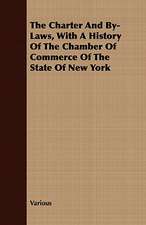 The Charter and By-Laws, with a History of the Chamber of Commerce of the State of New York