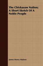 The Chickasaw Nation; A Short Sketch of a Noble People: A Hard-Luck Story