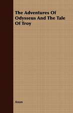 The Adventures of Odysseus and the Tale of Troy