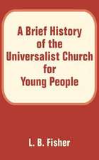 A Brief History of the Universalist Church for Young People