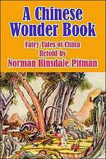 A Chinese Wonder Book: Fairy Tales of China