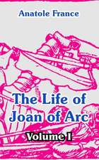 The Life of Joan of Arc (Volume I)