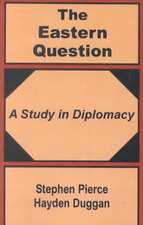 The Eastern Question: A Study in Diplomacy