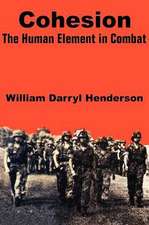 Cohesion: The Human Element in Combat