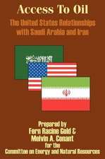 Access to Oil - The United States Relationships with Saudi Arabia and Iran