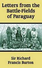 Letters from the Battle-Fields of Paraguay