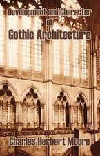 Development and Character of Gothic Architecture