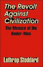 The Revolt Against Civilization: The Menace of the Under-Man