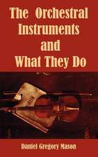 The Orchestral Instruments and What They Do