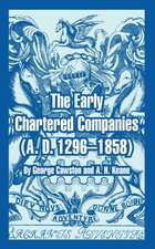 The Early Chartered Companies: A. D. 1296--1858