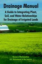 Drainage Manual: A Guide to Integrating Plant, Soil, and Water Relationships for Drainage of Irrigated Lands