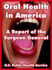 Oral Health in America: A Report of the Surgeon General