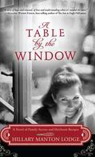 A Table by the Window: A Novel of Family Secrets and Heirloom Recipes