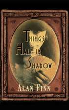 Things Half in Shadow