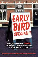 Early Bird Special!!! And 174 Other Signs that You Have Become a Senior Citizen