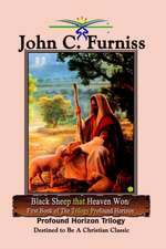 Black Sheep that Heaven Won/First Book of The Trilogy Profound Horizon