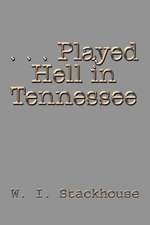 Played Hell in Tennessee