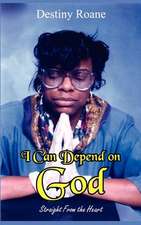 I Can Depend on God