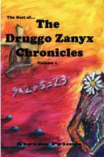 The Best of the Druggo Zanyx Chronicles, Volume 1