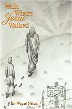 Walk Where Jesus Walked