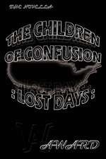 The Children of Confusion: Lost Days