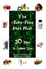 The Acne-Free Diet Plan: 30 Days to Clearer Skin