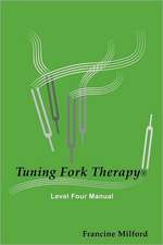 Tuning Fork Therapy Level Four