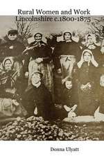 Rural Women and Work: Lincolnshire C.1800-1875