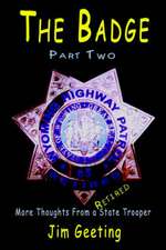 The Badge Part Two - More Thoughts from a Retired State Trooper