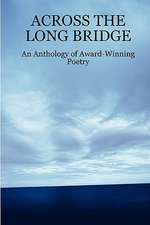 Across the Long Bridge: An Anthology of Award-Winning Poetry