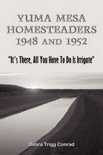 Yuma Mesa Homesteaders 1948 and 1952