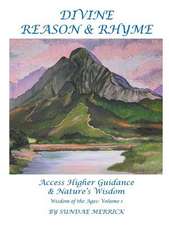 Divine Reason and Rhyme, Access Higher Guidance and Nature's Wisdom