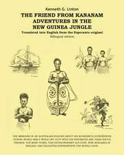 The Friend from Kananam: Adventures in the New Guinea Jungle