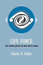 Life Force... the Creative Process in Man and in Nature