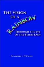 The Vision of a Rainbow Through the Eye of the Blind Lady