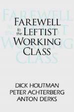 Farewell to the Leftist Working Class