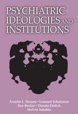 Psychiatric Ideologies and Institutions